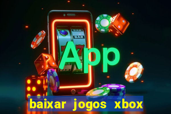 baixar jogos xbox 360 usando utorrent